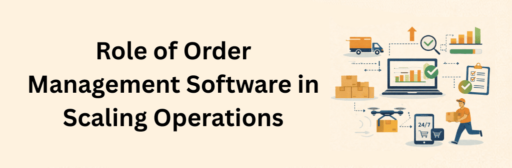 Illustration depicting order management software supporting business growth through automated fulfillment, delivery tracking, and scalable operations